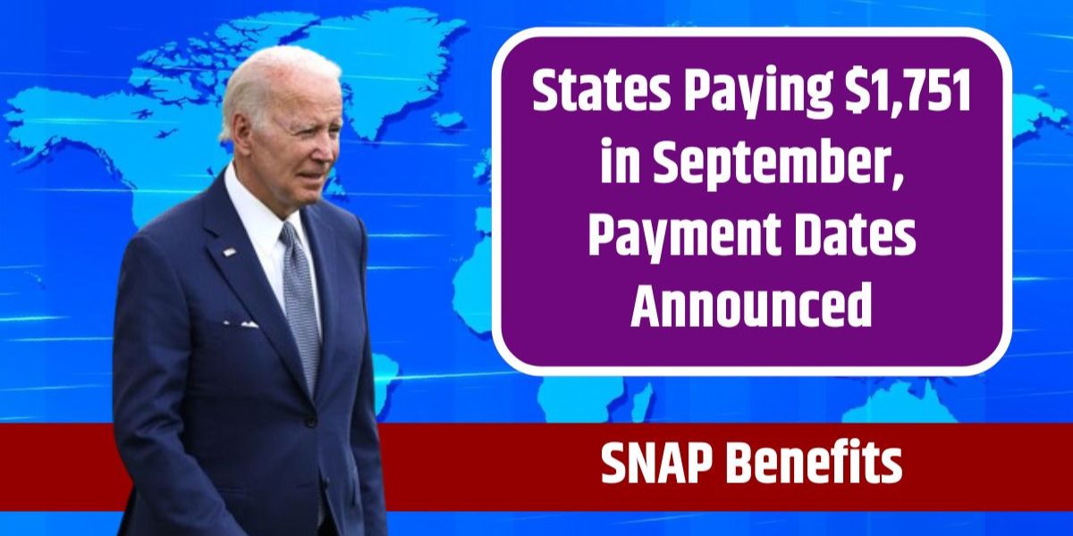 Get Ready Last SNAP Benefit Payments of September Offer Up to $1,751