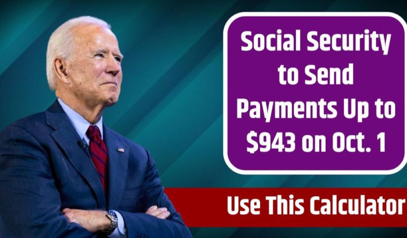 Get Ready for October 1 Social Security Payments Up to $943 – Use Our Calculator!