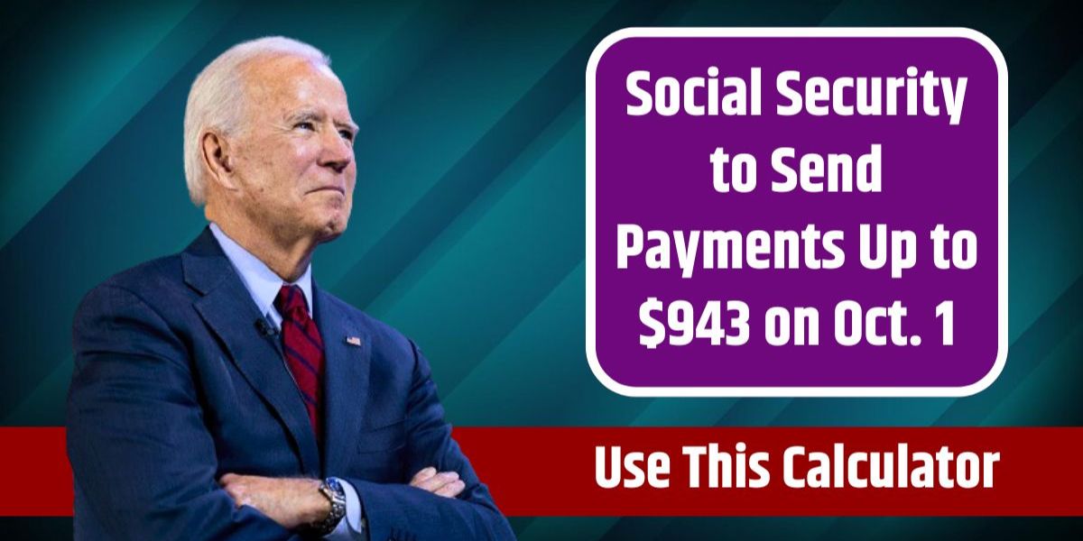 Get Ready for October 1 Social Security Payments Up to $943 – Use Our Calculator!